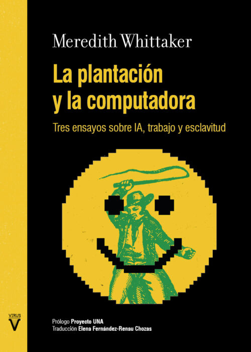 La plantación y la computadora | Meredith Whittaker - Virus Editorial